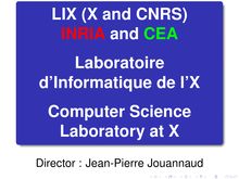 Lix (x and cnrs) inria and cea laboratoire d informatique de l x