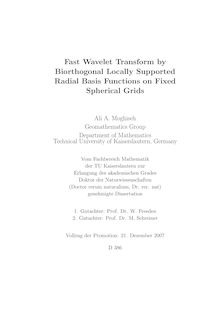 Fast wavelet transform by biorthogonal locally supported radial basis functions on fixed spherical grids [Elektronische Ressource] / Ali A. Moghiseh