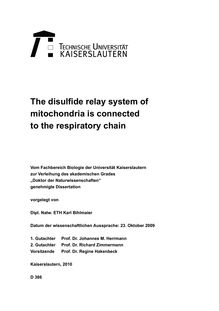 The disulfide relay system of mitochondria is connected to the respiratory chain [Elektronische Ressource] / vorgelegt von Karl Bihlmaier