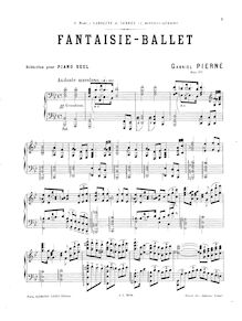 Partition Piano 1 (solo), Fantaisie-Ballet, Op.6, Pierné, Gabriel