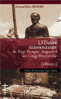 L oeuvre missionnaire de Mgr Prosper Augouard au Congo-Brazzaville
