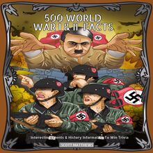 500 World War 1 & 2 Facts - Interesting Events & History Information To Win Trivia