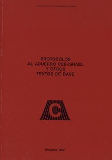 Protocolos al acuerdo CEE-Israel y otros textos de base