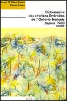 Dictionnaire des citations littéraires de l Ontario français
