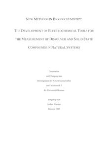 New methods in biogeochemistry [Elektronische Ressource] : the development of electrochemical tools for the measurement of dissolved and solid state compounds in natural systems / vorgelegt von Jochen Nuester
