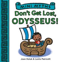 Don t Get Lost, Odysseus! (Mini Myths)