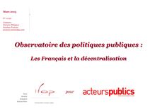 Sondage IFOP : Observatoire des politiques publiques - Les Français et la décentralisation