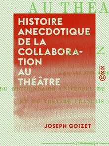 Histoire anecdotique de la collaboration au théâtre