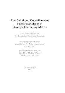 The chiral and deconfinement phase transitions in strongly interacting matter [Elektronische Ressource] / von Mathias Wagner