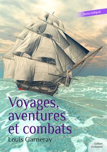 Voyages, aventures et combats (Autobiographie d un corsaire)
