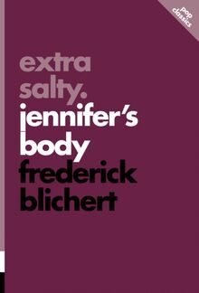 Extra Salty: Jennifer s Body
