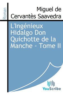 L Ingénieux Hidalgo Don Quichotte de la Manche - Tome II