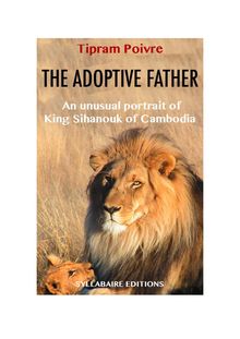 The adoptive father - King Sihanouk of Cambodia (Excerpts)