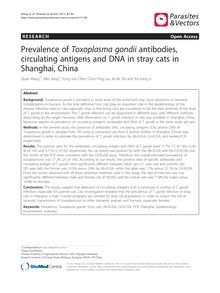Prevalence of Toxoplasma gondii antibodies, circulating antigens and DNA in stray cats in Shanghai, China