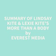 Summary of Lindsay Kite & Lexie Kite s More Than A Body