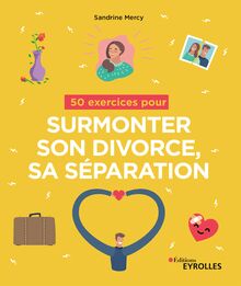 50 exercices pour surmonter son divorce, sa séparation