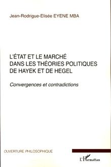 L Etat et le marché dans les théories politiques de Hayek et de Hegel