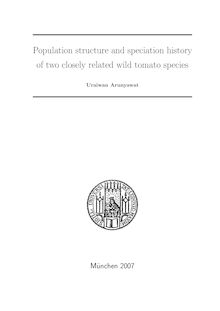 Population structure and speciation history of two closely related wild tomato species [Elektronische Ressource] / Uraiwan Arunyawat
