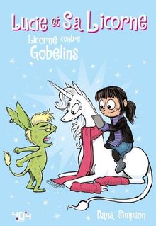 Lucie et sa licorne Tome 3 : Licorne contre gobelins - Bande dessinée jeunesse - Dès 8 ans
