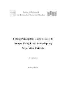 Fitting parametric curve models to images using local self-adapting separation criteria [Elektronische Ressource] / Robert Hanek