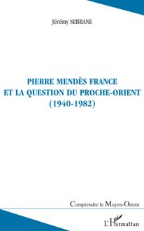 Pierre Mendès France et la question du Proche-Orient