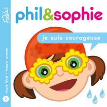 Phil & Sophie - Je suis courageuse