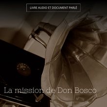 La mission de Don Bosco