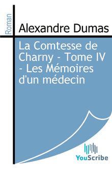 La Comtesse de Charny - Tome IV - Les Mémoires d un médecin