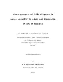 Intercropping annual fields with perennial plants [Elektronische Ressource] : a strategy to reduce land degradation in semi-arid regions / von Ayman Moh d Atieh Salah