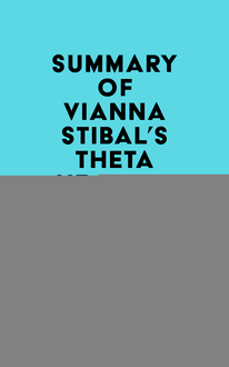 Summary of Vianna Stibal s Theta Healing