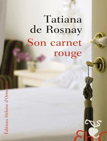 "Son carnet rouge" de Tatiana de Rosnay - Extrait de livre