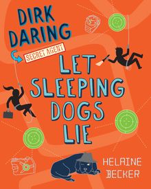 Let Sleeping Dogs Lie : Dirk Daring, Secret Agent (Book 2)