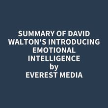 Summary of David Walton s Introducing Emotional Intelligence