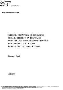 Intérêt, définition et retombées de la participation française au séminaire sur la reconstruction de la Moravie à la suite des inondations de l été 1997 : rapport final