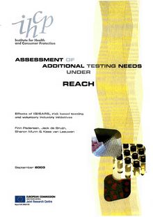ASSESSMENT OF ADDITIONAL TESTING NEEDS UNDER REACH. Effects of CQ3SARS, risk based testing and voluntary industry initiatives September 2003