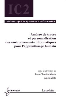 Analyse de traces et personnalisation des environnements informatiques pour l apprentissage humain (Traité Informatique et Systèmes d Information - IC2)