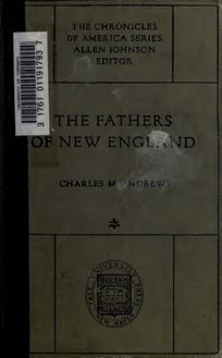 The fathers of New England; a chronicle of the Puritan commonwealths