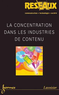 La concentration dans les industries de contenu (Réseaux Vol. 23 N° 131/2005)