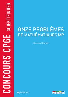 CONCOURS CPGE SCIENTIFIQUES 11 PROBLÈMES DE MATHÉMATIQUES MP
